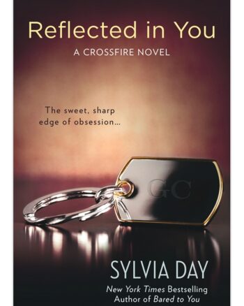 Reflected In You - A Crossfire Novel