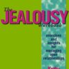 The Jealousy Workbook: Exercises and Insights for Managing Open Relationships
