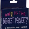 Who's The Biggest Pervert? Card Game